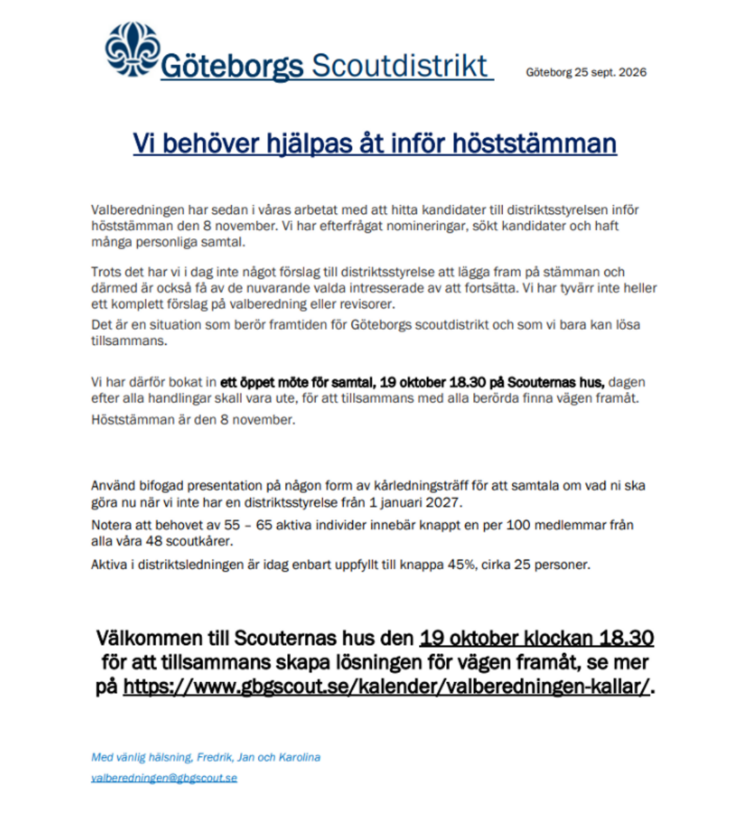 Göteborgs Scoutdistrikts logotyp följt av rubriken "Vi behöver hjälpas åt inför höststämman" och text om valberedningens arbete inför höststämman den 8 november. Möte är planerat den 19 oktober klockan 18.30 på Scouternas hus. Länk till kalender: https://www.gbgscout.se/kalender/valberedningen-kallar/. Avsändare: Fredrik, Jan och Karolina, valberedningen@gbgscout.se.